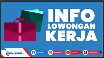 Loker Admin Palembang 2022 Terbaru Hari Ini Di